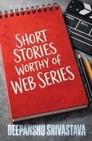 Deepanshu Srivastava - Short Stories Worthy of Web Series, Häftad. Tillgänglighet: Lägg i varukorg