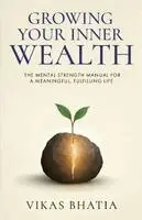Vikas Bhatia - Growing Your Inner Wealth, Häftad. Tillgänglighet: Lägg i varukorg
