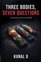 Kunal Deshbhratar - Three Bodies, Seven Questions, Häftad. Tillgänglighet: Lägg i varukorg