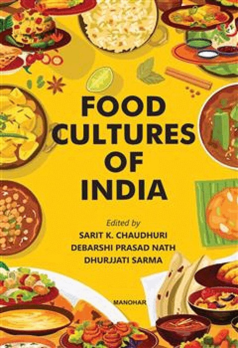 Sarit K. Chaudhuri, Debarshi Prasad, Dhurjjati Sarma - Food Cultures of India, Inbunden