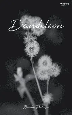 Mamta Pahuja - Dandelions, Häftad. Tillgänglighet: Lägg i varukorg