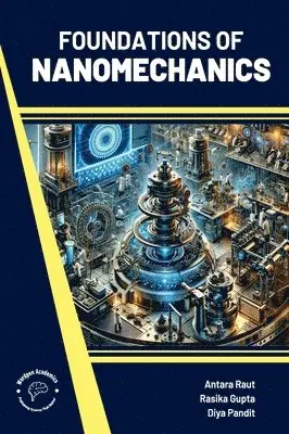 Antara Raut - Foundations of Nanomechanics, Inbunden. Tillgänglighet: Lägg i varukorg