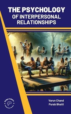 Varun Chand, Purab Bhatti - Psychology of Interpersonal Relationships (India), Inbunden