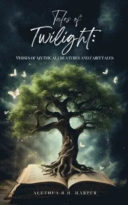 Alethea B H Harper - Tales of Twilight: Verses of Mythical Creatures and Fairytales, Övrigt. Tillgänglighet: Lägg i varukorg