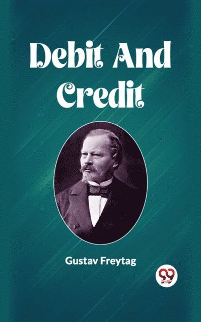 Gustav Freytag - Debit And Credit, E-bok