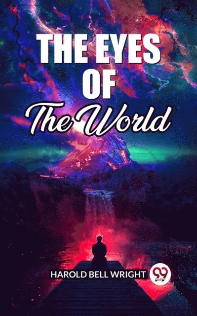 Harold Bell Wright - Eyes Of The World, E-bok