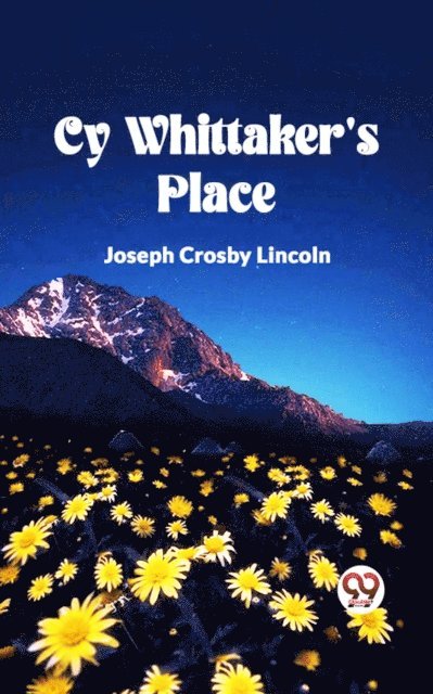 Joseph Crosby Lincoln - Cy Whittaker's Place, E-bok