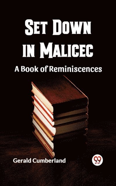 Gerald Cumberland - Set Down In Malice A Book Of Reminiscences, E-bok. Tillgänglighet: Lägg i varukorg