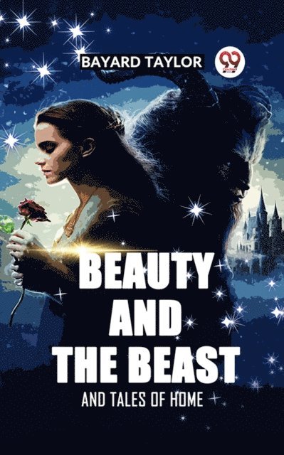 Bayard Taylor - BEAUTY AND THE BEAST AND TALES OF HOME, E-bok