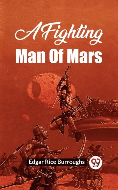 Edgar Rice Burroughs - Fighting Man Of Mars, E-bok