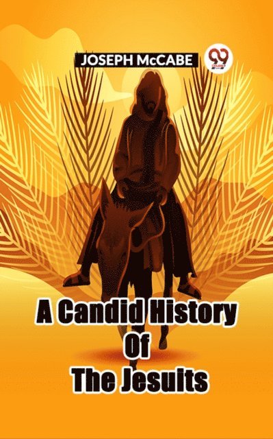JOSEPH McCABE - CANDID HISTORY OF THE JESUITS, E-bok