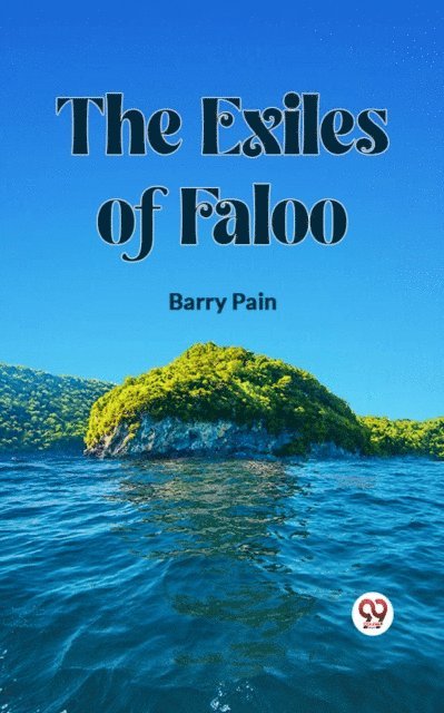Barry Pain - Exiles Of Faloo, E-bok