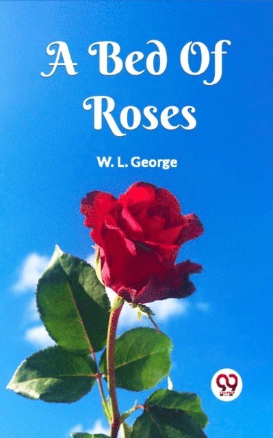 W. L. GEORGE - BED OF ROSES, E-bok. Tillgänglighet: Lägg i varukorg