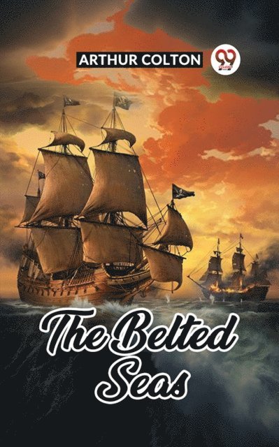 Arthur Colton - BELTED SEAS, E-bok