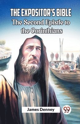 James Denney - Expositor's Bible The Second Epistle to the Corinthians, Häftad