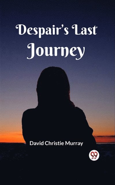 David Christie Murray - Despair's Last Journey, E-bok