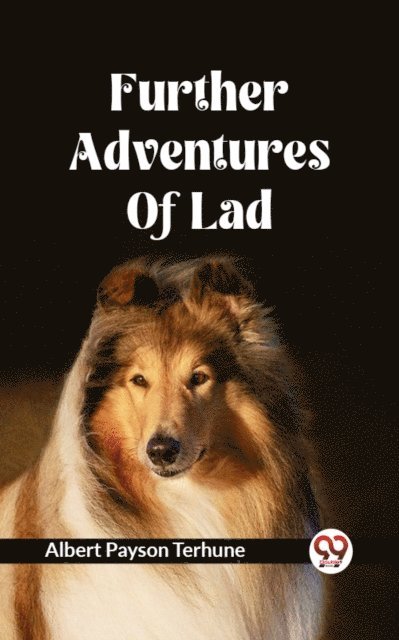Albert Payson Terhune - Further Adventures Of Lad, E-bok