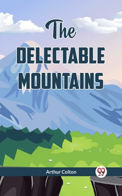 Arthur Colton - Delectable Mountains, E-bok