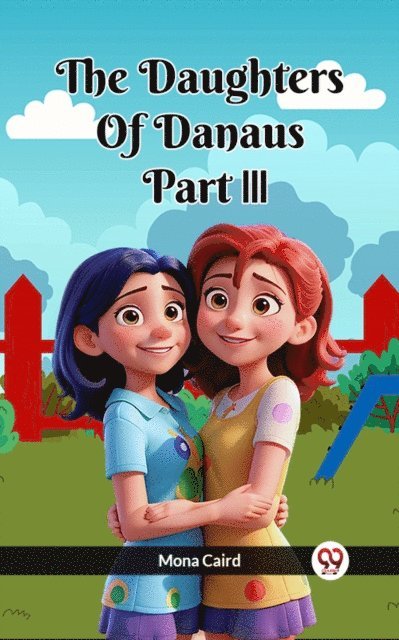 Mona Caird - Daughters of Danaus Part III, E-bok