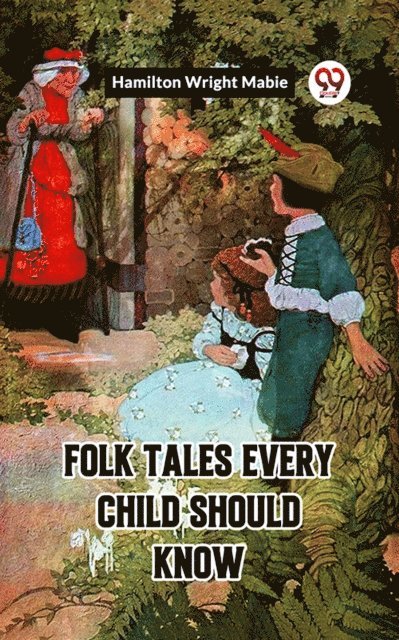 Hamilton Wright Mabie - Folk Tales Every Child Should Know, E-bok