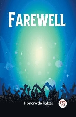 Honore De Balzac - Farewell, Häftad