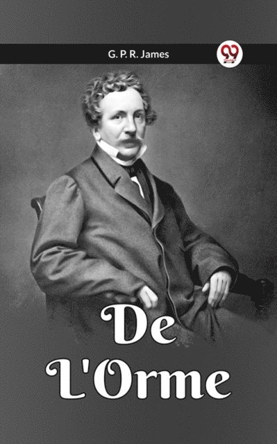 G. P. R. JAMES - De L'Orme, E-bok