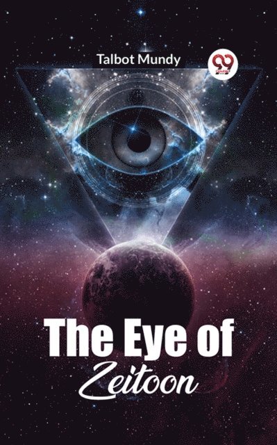 Talbot Mundy - Eye Of Zeitoon, E-bok