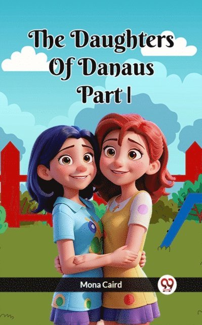 Mona Caird - Daughters of Danaus Part I, E-bok