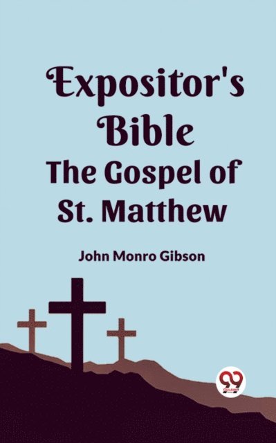 John Monro Gibson - Expositor's Bible The Gospel Of St. Matthew, E-bok