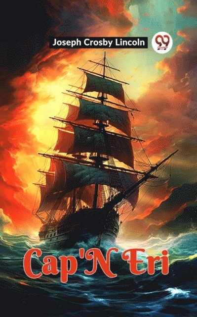 Joseph Crosby Lincoln - Cap'n Eri, E-bok