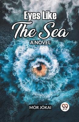 Mor Jokai - Eyes Like The Sea A Novel, Häftad