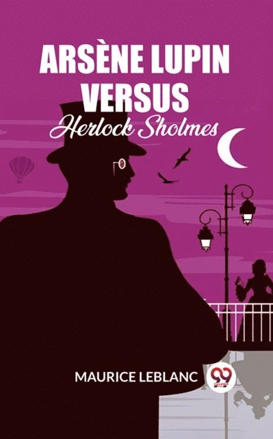 Maurice Leblanc - Arsene Lupin Versus Herlock Sholmes, E-bok