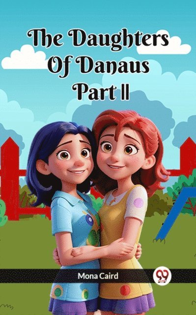 Mona Caird - Daughters of Danaus Part II, E-bok
