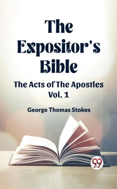 George Thomas Stokes - Expositor's Biblethe Acts Of The Apostles Vol. 1, E-bok. Tillgänglighet: Lägg i varukorg