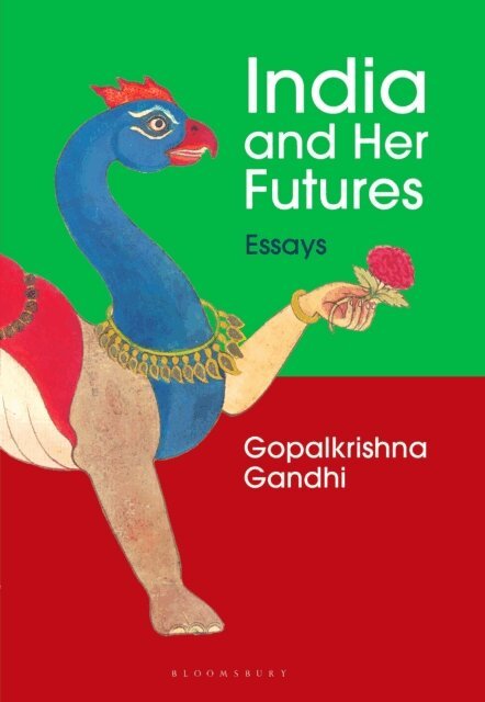 Gopalkrishna Gandhi - India and Her Futures, E-bok