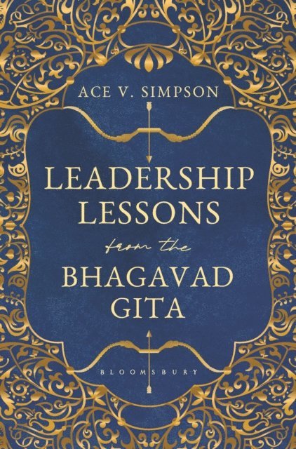 Ace V. Simpson - Leadership Lessons from the Bhagavad Gita, E-bok
