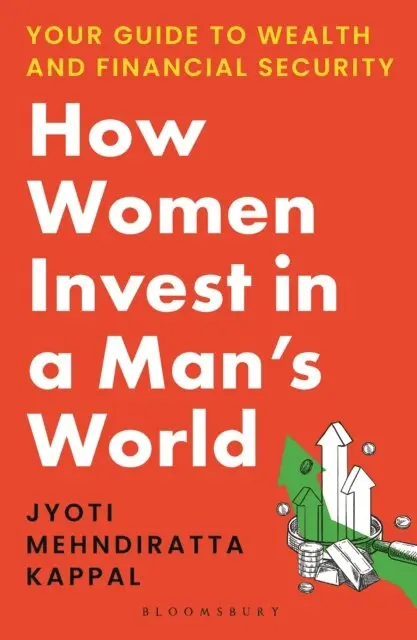 Jyoti Mehndiratta Kappal - How Women Invest in a Man's World, E-bok. Tillgänglighet: Lägg i varukorg