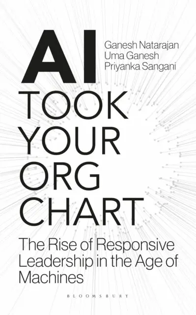 Ganesh Natarajan, Uma Ganesh, Priyanka Sangani - AI Took Your Org Chart, E-bok. Tillgänglighet: Lägg i varukorg