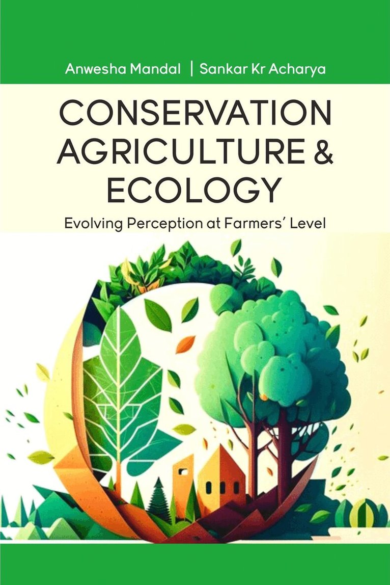 Anwesha Mandal, Sankar Kr Acharya - Conservation Agriculture and Ecology, Inbunden