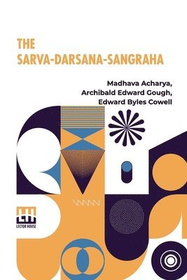 M. Dhava Ch Rya, Archibald Edward Gough - The Sarva-Darsana-Sangraha: Or Review Of The Different Systems Of Hindu Philosophy, Häftad. Tillgänglighet: Lägg i varukorg