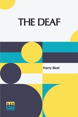 Harry Best - The Deaf: Their Position In Society And The Provision For Their Education In The United States, Häftad