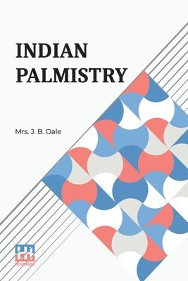 J B Dale - Indian Palmistry (Edition0), Häftad. Tillgänglighet: Lägg i varukorg