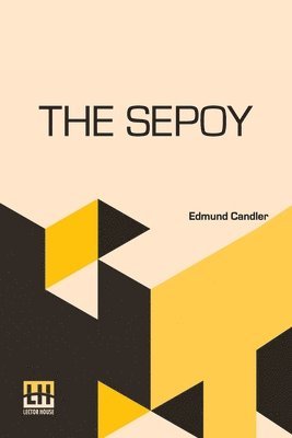 Edmund Candler - Sepoy (Edition0), Häftad. Tillgänglighet: Lägg i varukorg