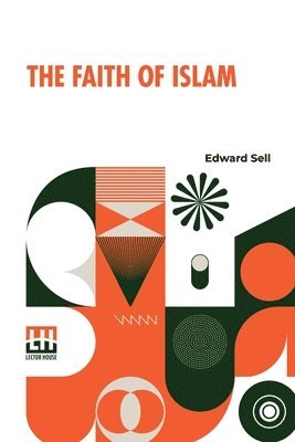 Edward Sell - The Faith Of Islam, Häftad