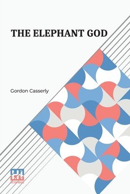 Gordon Casserly - The Elephant God, Häftad