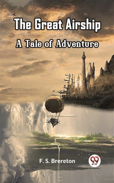 F. S. Brereton - Great Airship A Tale of Adventure, E-bok