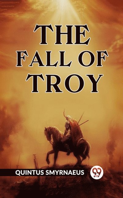 Quintus Smyrnaeus - Fall Of Troy, E-bok