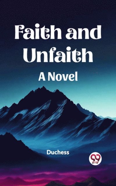 Faith and Unfaith A Novel