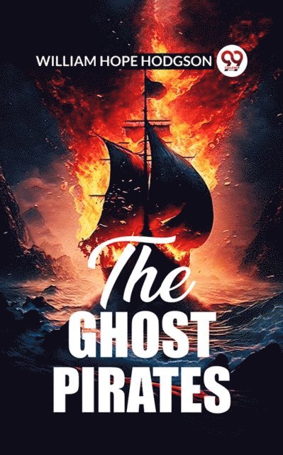 William Hope Hodgson - Ghost Pirates, E-bok