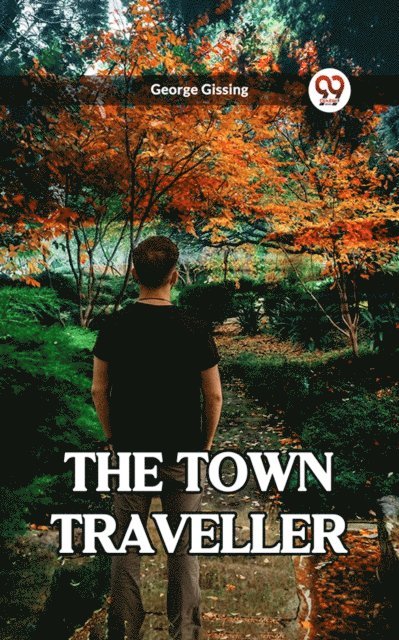 George Gissing - Town Traveller, E-bok